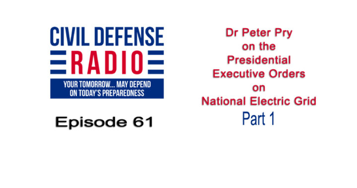 Dr Peter Pry on the Presidential Executive Orders on National Electric Grid Part 1